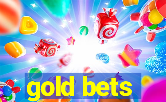 gold bets